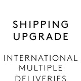 International Shipping Upgrade - Multiple Deliveries